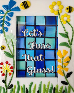 Fuse Glass Class with Mary Jane - Frame