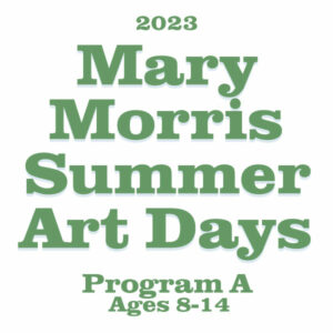 Mary Morris Summer Art Days - Program A